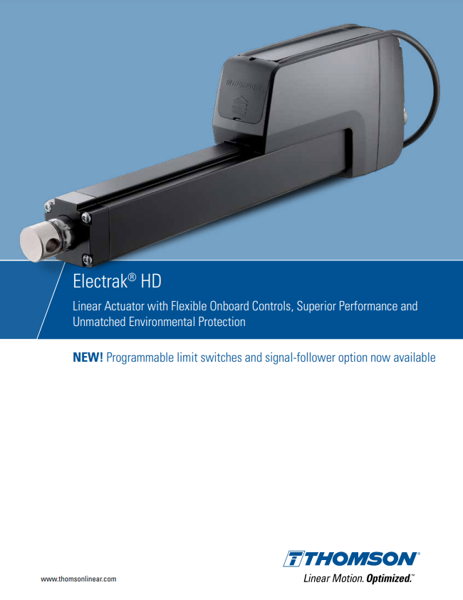 THOMSON HD CATALOG ELECTRAK HD SERIES: LINEAR ACTUATOR WITH FLEXIBLE ONBOARD CONTROLS & ENVIRONMENTAL PROTECTION